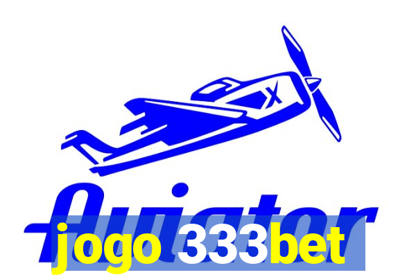 jogo 333bet